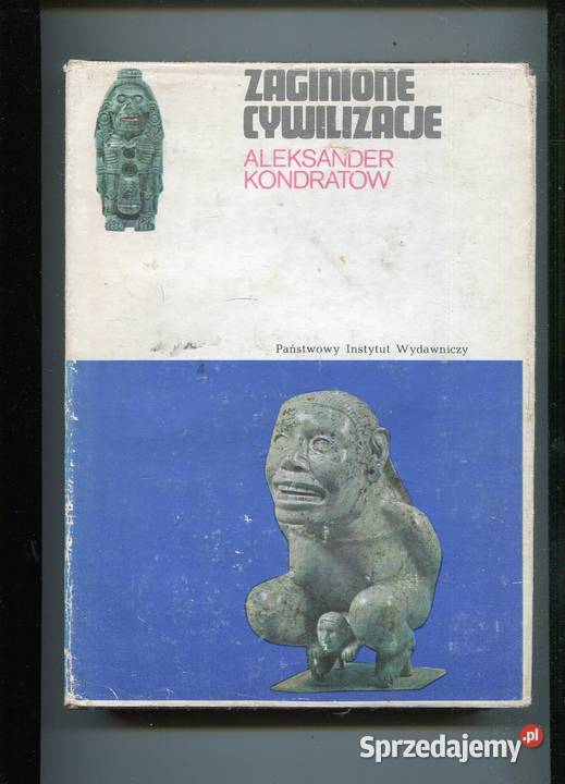 Zaginione cywilizacje Aleksander Kondratow twarda z obwolutą zachodniopomorskie Szczecin