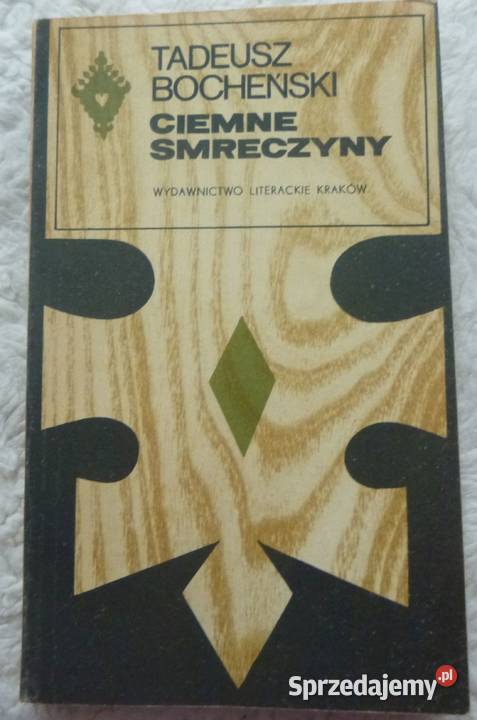 Ciemne smreczyny Tadeusz Bocheński Rok wydania 1985 Warszawa