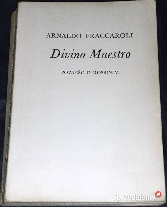 Divino maestro Powieść o Rossinim Arnaldo Pozostałe lubelskie Chełm