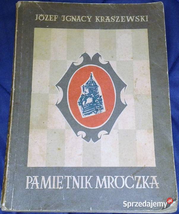 Pamiętnik Mroczka Józef Ignacy Kraszewski 1957 miękka Chełm