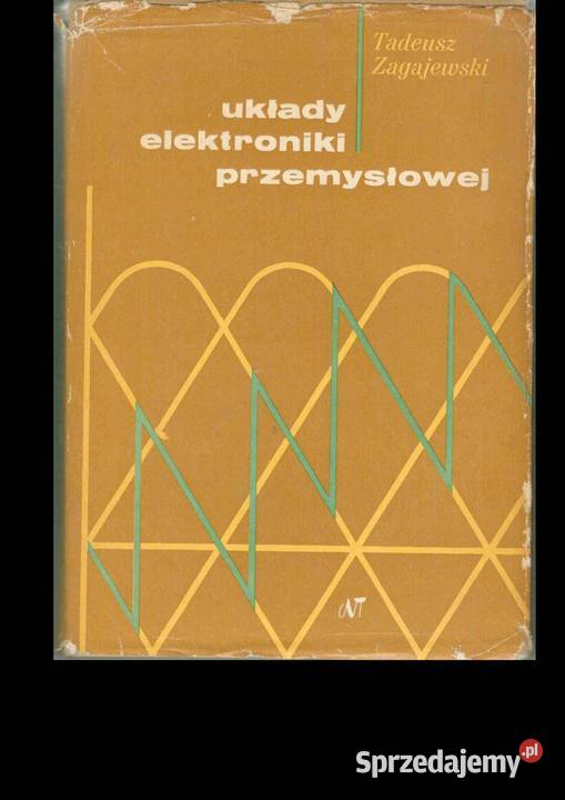 UKŁADY ELEKTRONIKI PRZEMYSŁOWEJ ZAGAJEWSKI technika, nauki techniczne kujawsko-pomorskie Osięciny