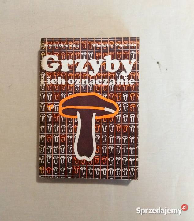 Grzyby i ich oznaczanie 1988 r Włodawa