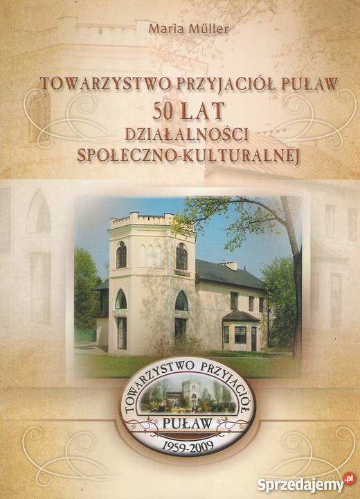 Towarzystwo Przyjaciół Puław Rok wydania 2009 lubelskie Puławy sprzedam