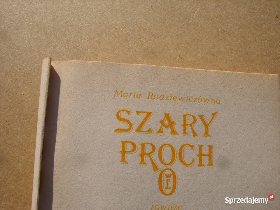 MARIA RODZIEWICZOWNA CZAHARY i SZARY PROCH2 Proza i poezja Książki i Podręczniki dolnośląskie Wołów