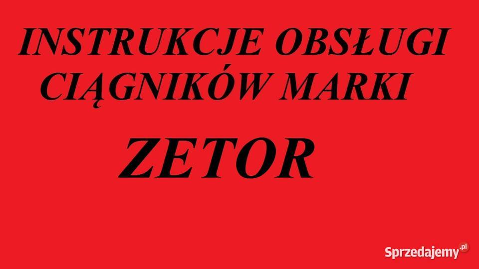 Instrukcję obsługi do ciągników marki ZETOR Pozostałe podlaskie Białystok