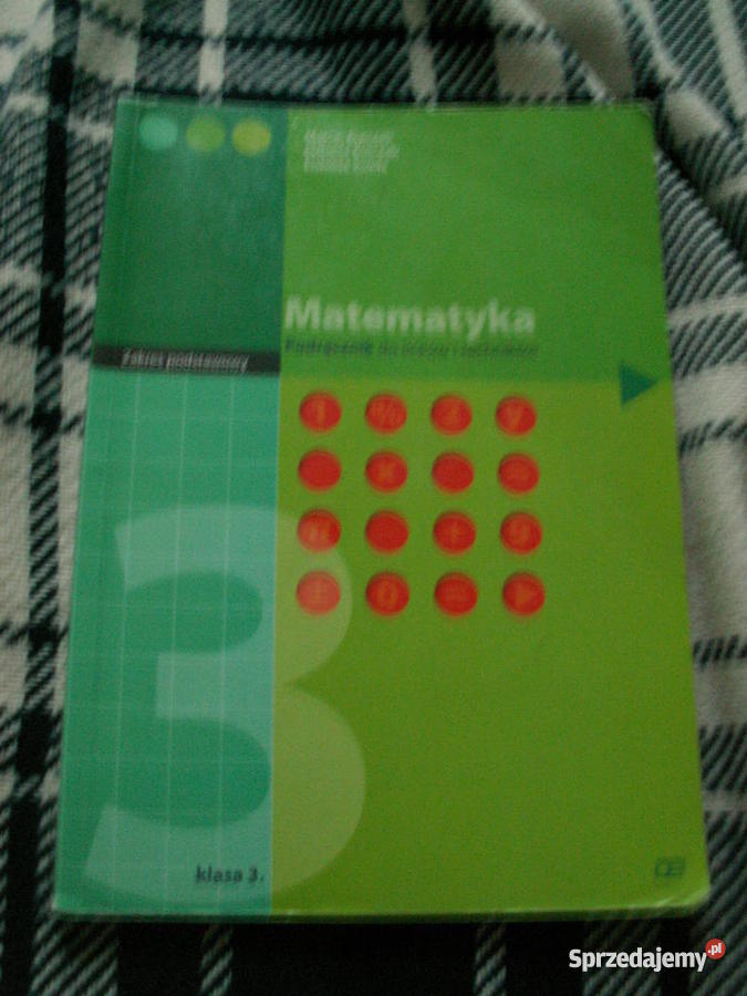 Matematyka Podręcznik Do Liceów I Techników Klasa 3 Zakres Podstawowy Matematyka 3 podręcznik zakres podst. - Sprzedajemy.pl
