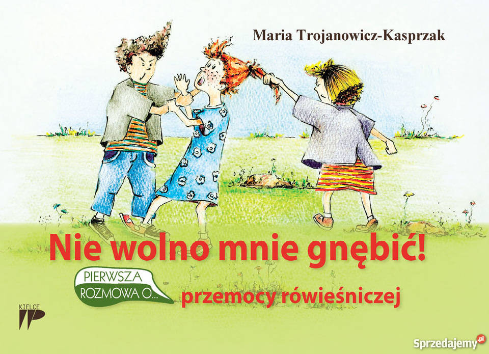 Nie wolno mnie gnębić Pierwsza rozmowa o