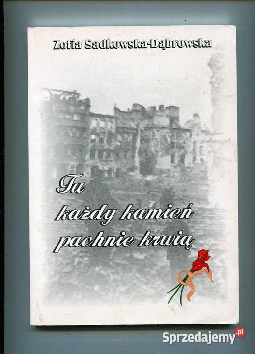 Tu każdy kamień pachnie krwią SadkowskaDąbrowska Pozostałe Szczecin sprzedam