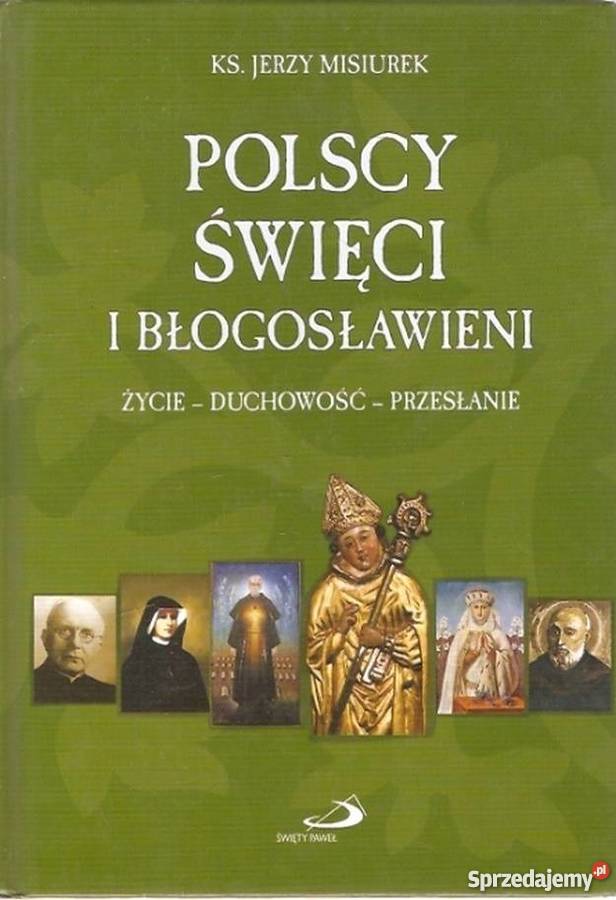POLACY ŚWIĘCI I BŁOGOSŁAWIENI MISIUREK JERZY małopolskie Tarnów