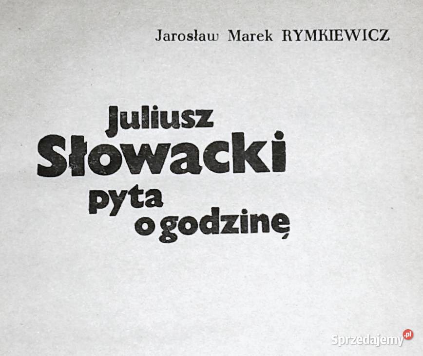 Juliusz Słowacki pyta o godzinę Jarosław Marek Chełm