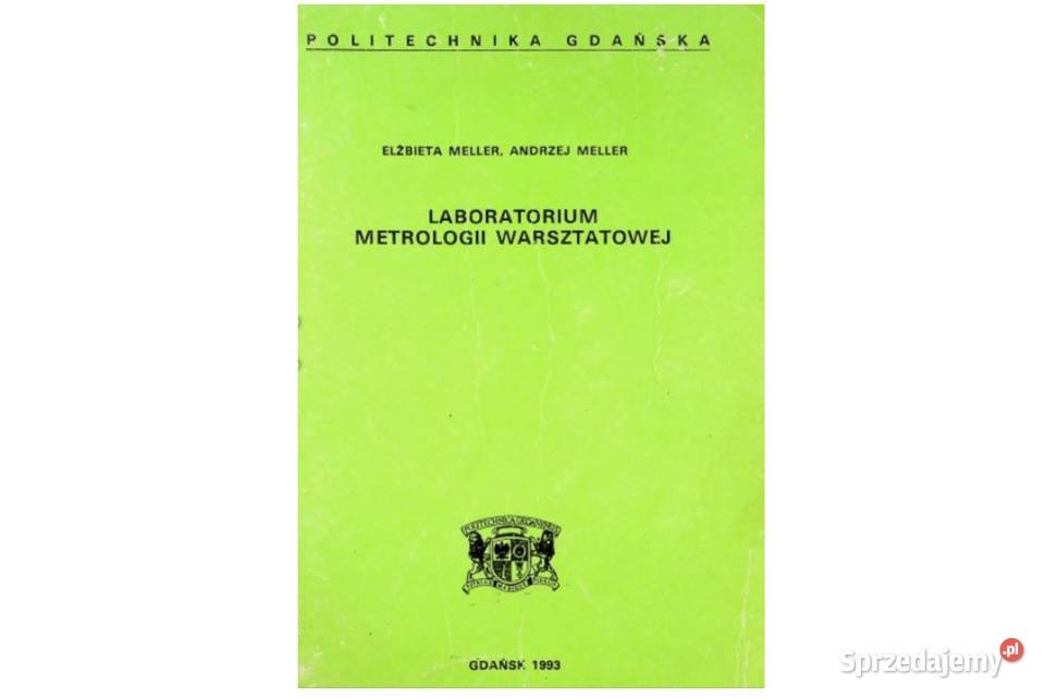 Laboratorium Metrologii Warsztatowej - E. Meller, A. Meller