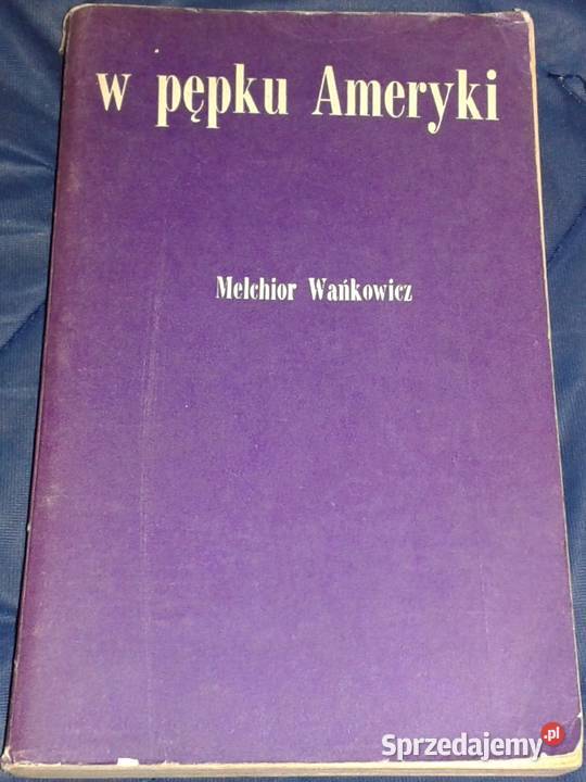 W pępku Ameryki Melchior Wańkowicz Chełm