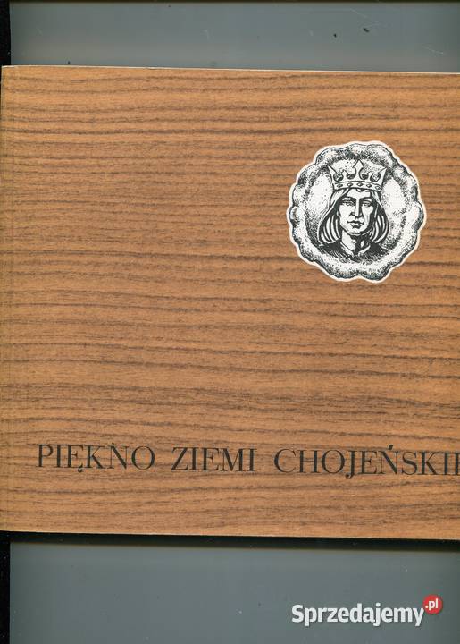 Piękno Ziemi Chojeńskiej Białecki Kryda Rok wydania 1974 Szczecin
