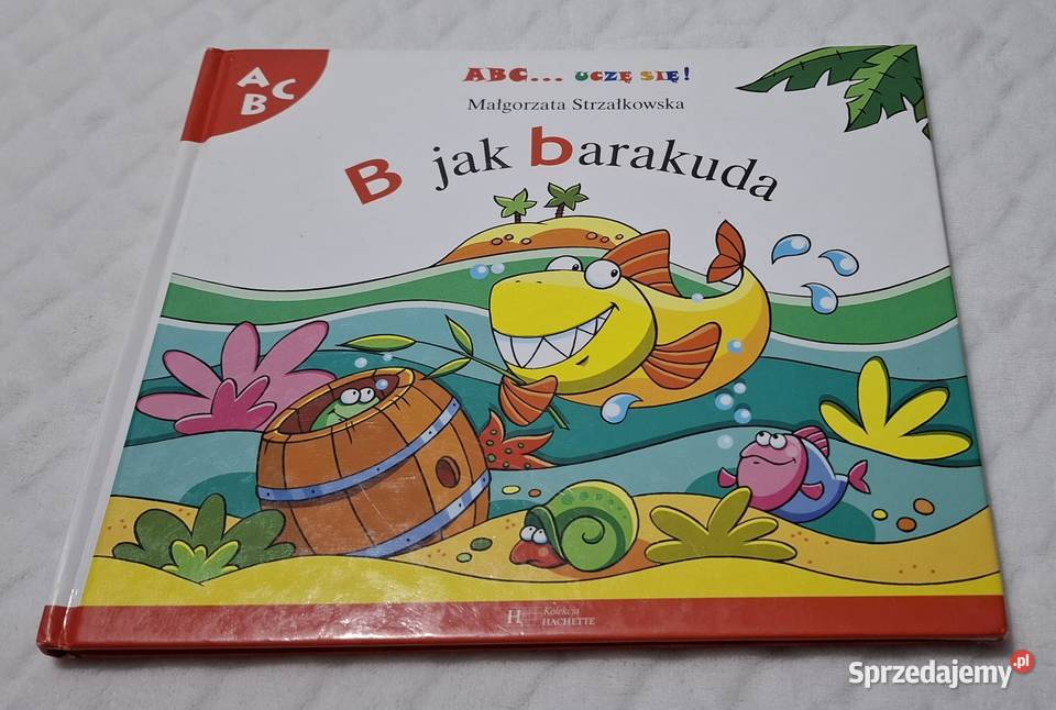 ABC Uczę się B barakuda Strzałkowska Hachette Rok wydania 2007 śląskie