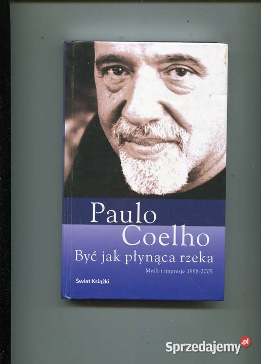 Być płynąca rzeka Paulo Coelho Szczecin