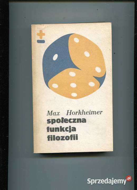 Społeczna funkcja filozofii Horkheimer Szczecin
