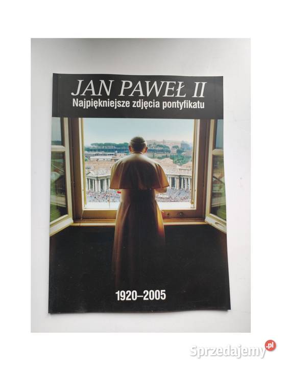 Jan Paweł II Najpiękniejsze zdjęcia pontyfikatu Kielce sprzedam