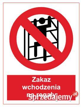 Naklejka BHP Zakaz wchodzenia na regały GB023 małopolskie Kamionna sprzedam