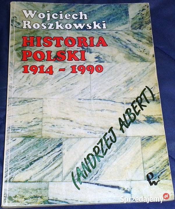 Historia Polski 1914 1990 Wojciech Roszkowski lubelskie Chełm sprzedam