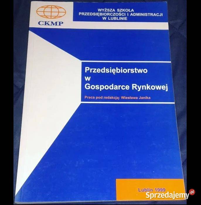 Przedsiębiorstwo w gospodarce rynkowej Wiesław Rok wydania 1999 lubelskie