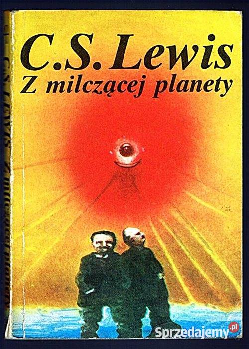 Z MILCZĄCEJ PLANETY Clive Staples Lewis wyd Chorzów