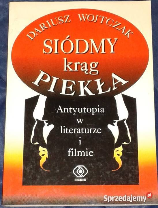 Siódmy krąg piekła Antyutopia w literaturze i lubelskie
