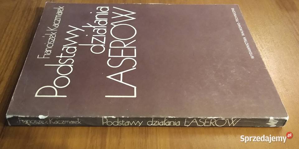 Podstawy działania laserów Franciszek Kaczmarek Książki naukowe i popularnonaukowe Gdańsk