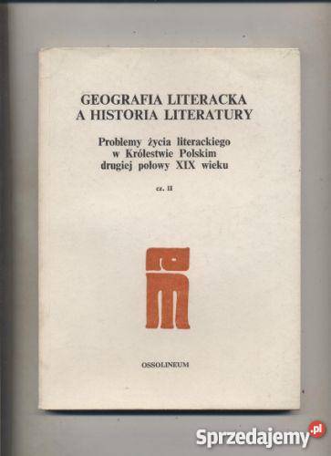 Geografia literacka a historia literatury.   Problemy ż