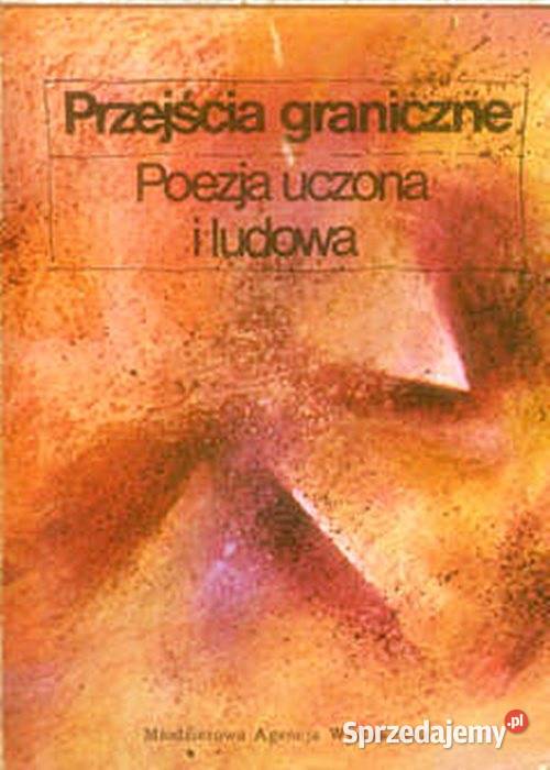 PRZEJŚCIA GRANICZNE Poezja uczona i ludowa Jerzy śląskie