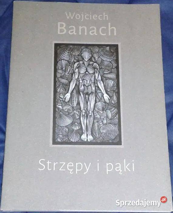 Strzępy i pąki Wojciech Banach lubelskie Chełm sprzedam