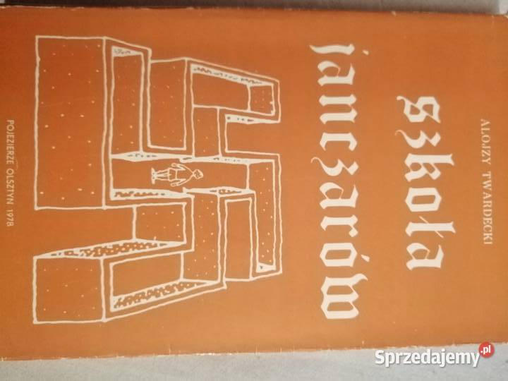Szkoła janczarów Alojzy Twardecki fa Rok wydania 1969 Goleniów
