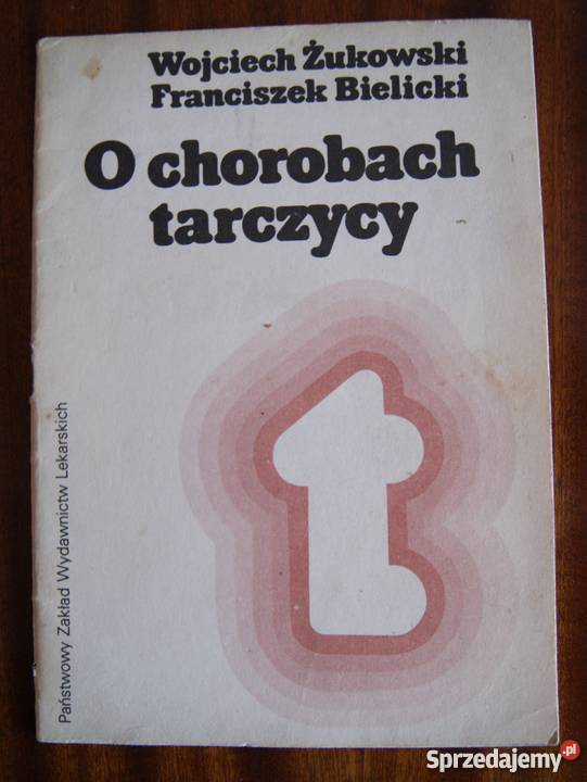 W Żukowski F Bielicki O chorobach tarczycy Parczew