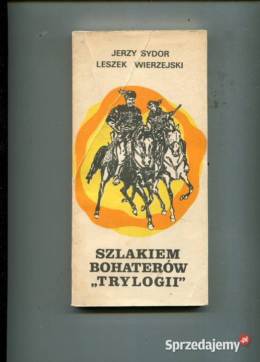 Szlakiem bohaterów Trylogii Jerzy Sydor Leszek miękka Pozostałe Szczecin sprzedam