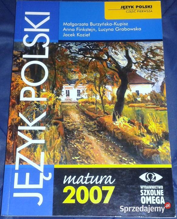 Język polski Matura 2007 Cz1 i 2 M B Kupisz Chełm
