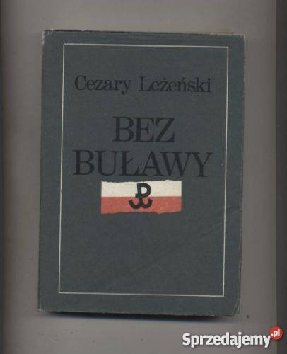 Bez buławy generała Grota żołnierski los Szczecin sprzedam