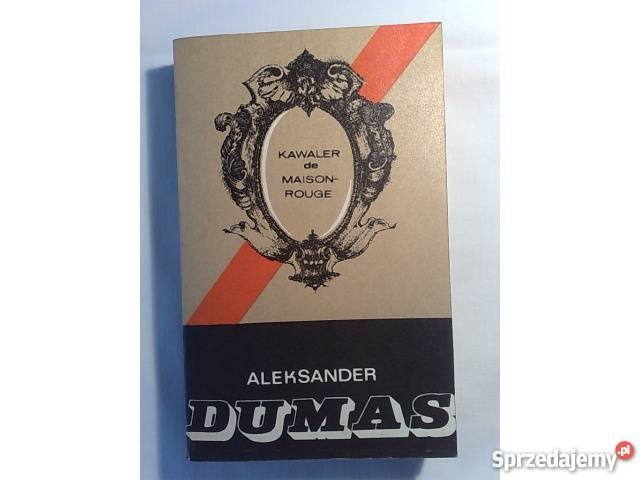 Aleksander Dumas Kawaler de MaisonRouge śląskie Katowice sprzedam