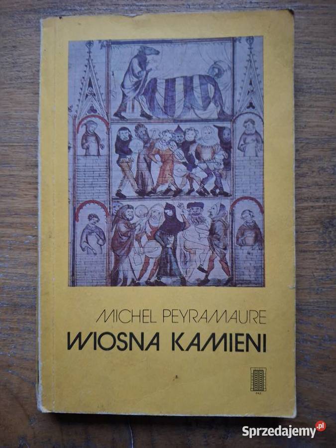Wiosna kamieni Michel Peyramaure Kraków