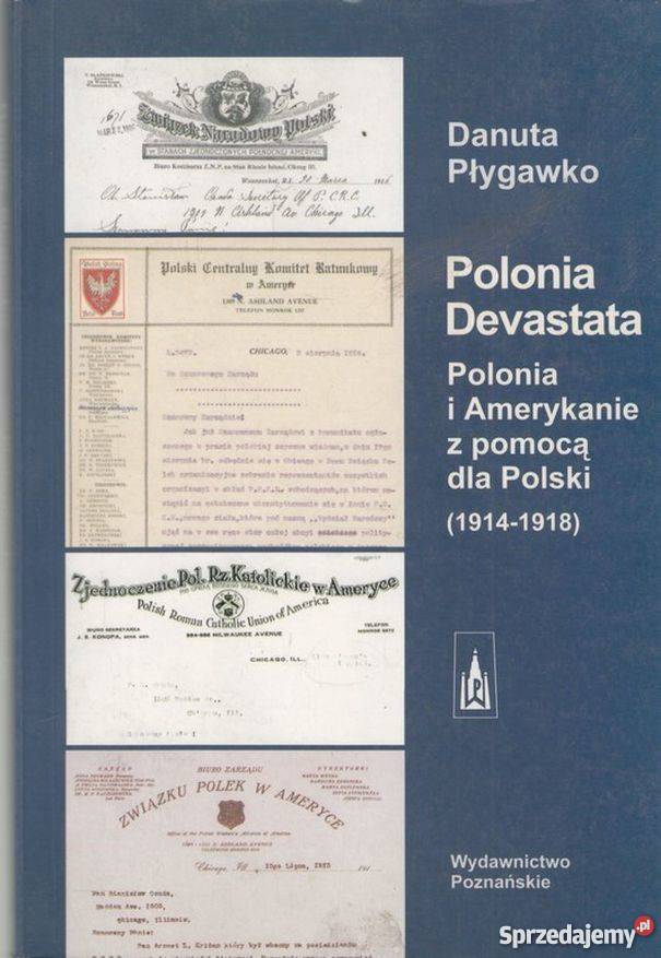 POLONIA I AMERYKANIE Z POMOCĄ POLSKI 19141918 Książki naukowe i popularnonaukowe Włocławek sprzedam