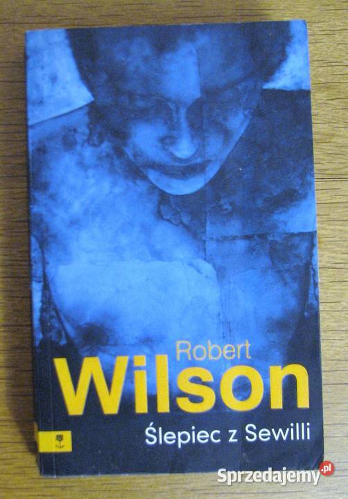 Robert Wilson Ślepiec z Sewilli Kultura i Rozrywka Parczew