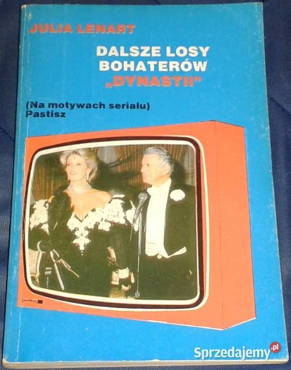 Dalsze losy bohaterów Dynastii Julia Lenart Chełm