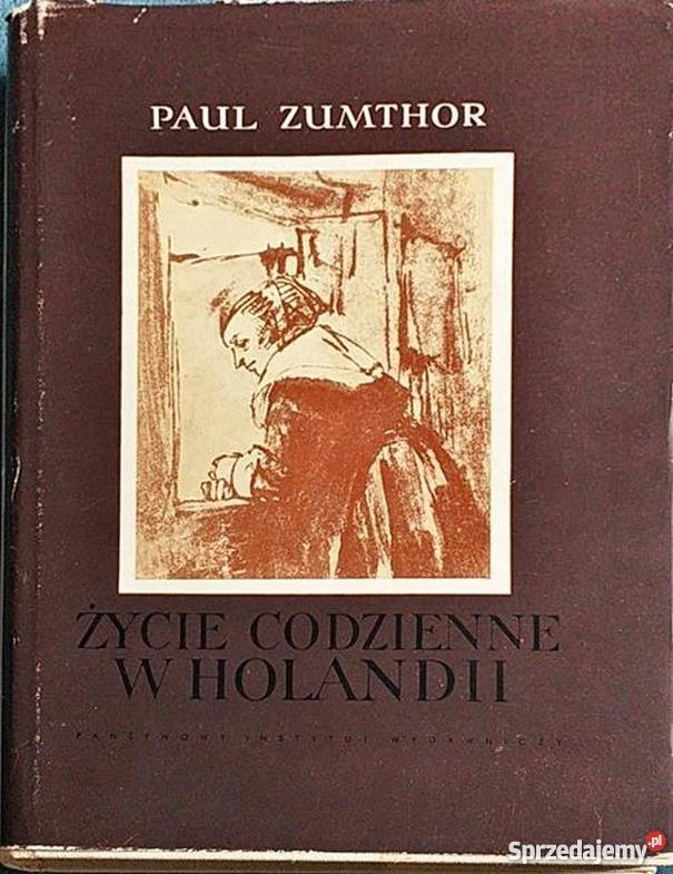 ŻYCIE CODZIENNE W HOLANDII ZUMTHOR PAUL Książki naukowe i popularnonaukowe warmińsko-mazurskie Olsztyn