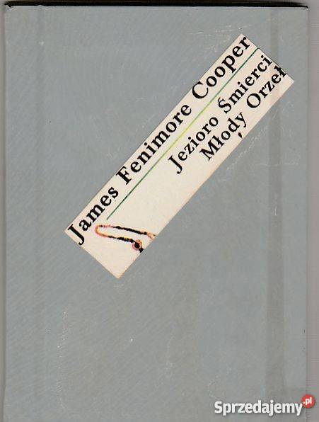 7458 JEZIORO ŚMIERCI MŁODY ORZEŁ JAMES FENIMORE małopolskie Czyrna sprzedam
