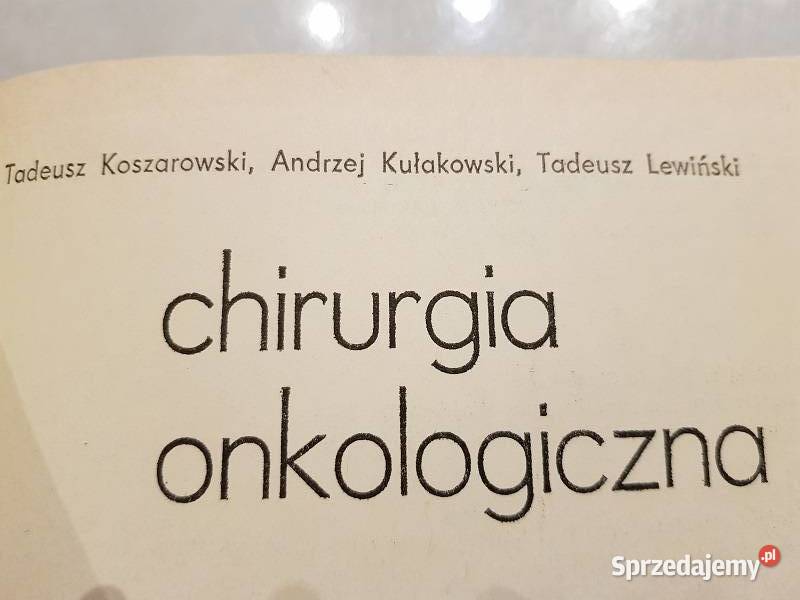 Chirurgia onkologiczna Koszarowski Kułakowski Kielce sprzedam
