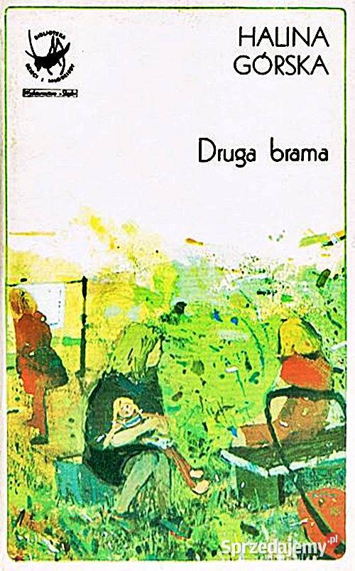 DRUGA BRAMA Halina Górska wyd Śląsk Książki dla dzieci Chorzów sprzedam