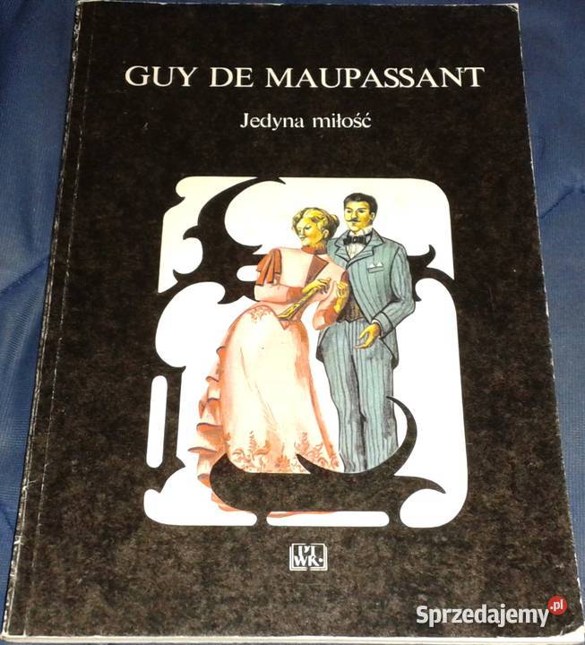 Jedyna miłość Guy de Maupassant Chełm