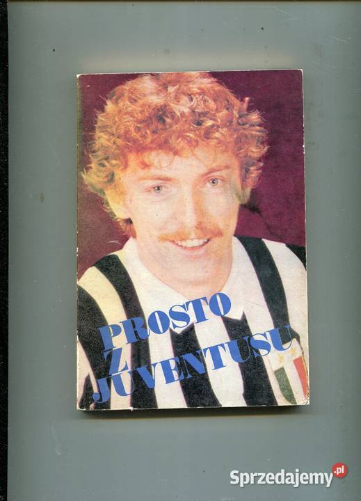 Prosto z Juventusu Zbigniew Boniek Rok wydania 1986 Szczecin sprzedam