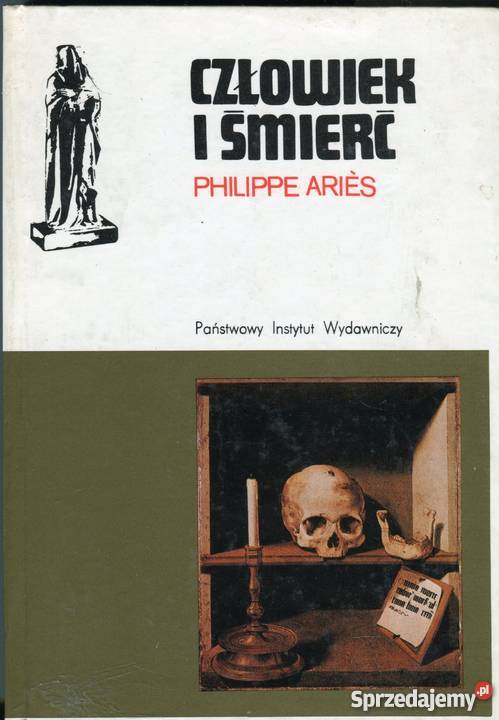 CZŁOWIEK I ŚMIERĆ ARIES PHILIPPE Kraków