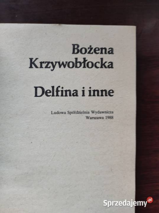 Delfina i inne Bożena Krzywobłocka zbiór esejów miękka z obwolutą świętokrzyskie Kielce sprzedam