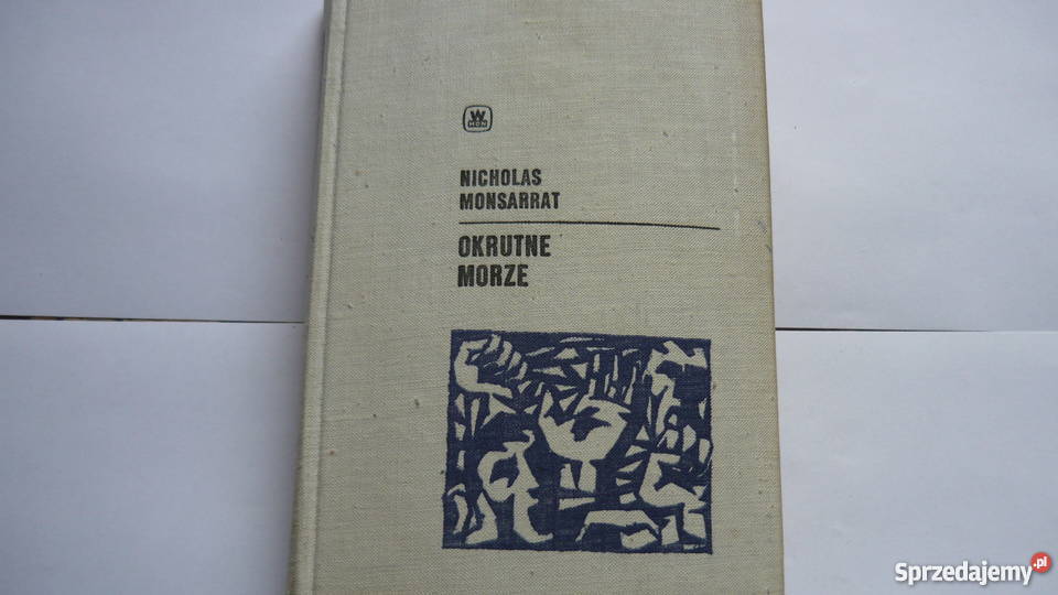 Okrutne morze Nicholas Monsarrat Rok wydania 1951 śląskie Myszków