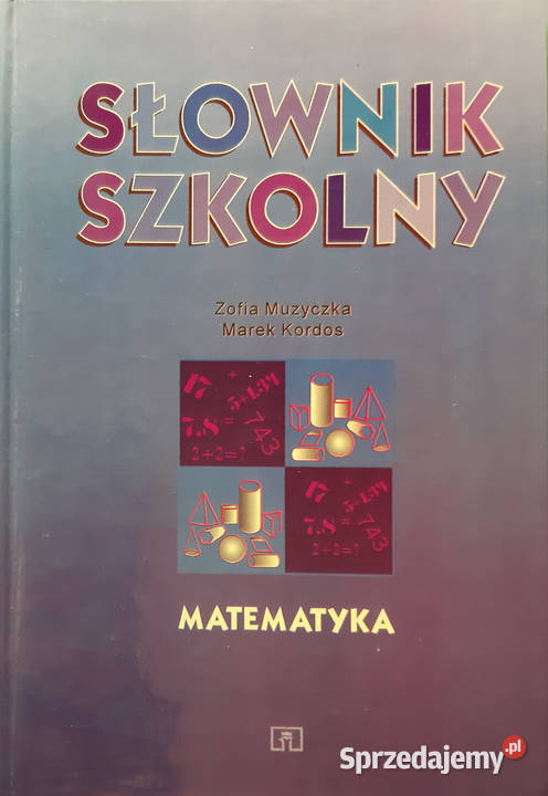 Słownik szkolny matematyka Zofia Muzyczka Marek kompendium, repetytorium, opracowanie mazowieckie